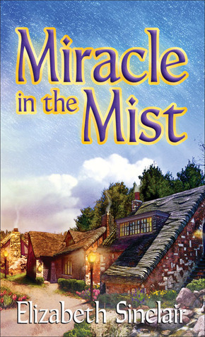 Miracle in the Mist by Elizabeth Sinclair