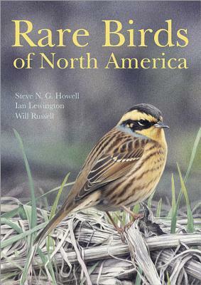 Rare Birds of North America by Will Russell, Steve N. G. Howell, Ian Lewington