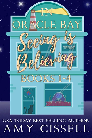 Seeing Is Believing In Oracle Bay (Books 1-4) by Amy Cissell