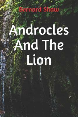 Androcles And The Lion by George Bernard Shaw