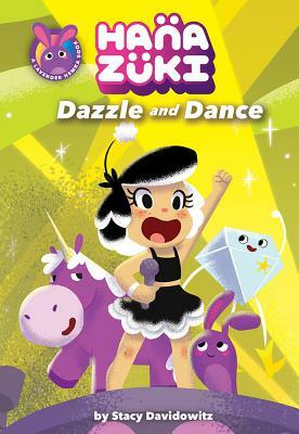 Hanazuki: Dazzle and Dance by Stacy Davidowitz