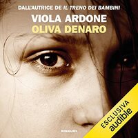 Oliva Denaro by Viola Ardone