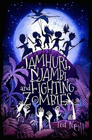 Jamhuri, Njambi & Fighting Zombies by Ted Neill