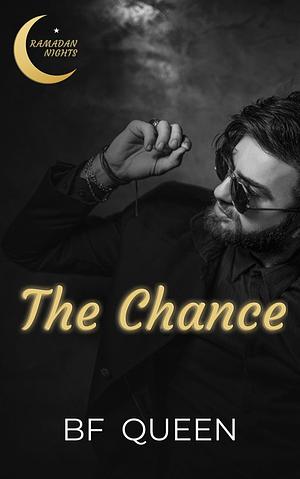 The Chance by B.F. Queen, B.F. Queen