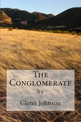 The Conglomerate by Glenn Johnson
