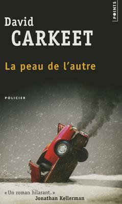 Peau de L'Autre(la) by David Carkeet