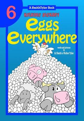 Hickory Dickory: Eggs Everywhere by Walter Tyler, Aj Smith