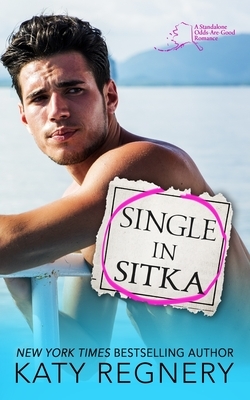 Single in Sitka by Katy Regnery