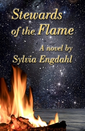 Stewards of the Flame by Sylvia Engdahl