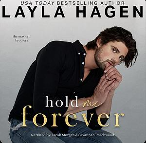 Hold Me Forever by Layla Hagen