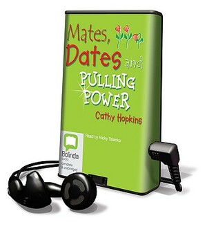Mates, Dates and Pulling Power by Cathy Hopkins