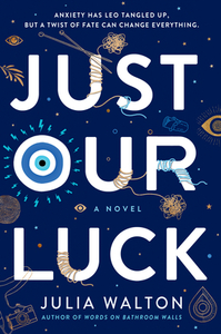 Just Our Luck by Julia Walton