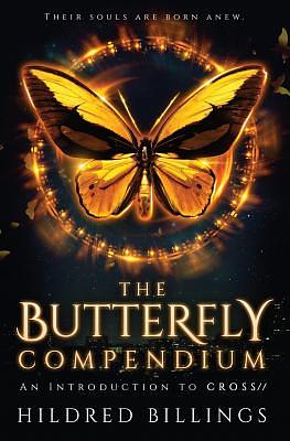 The Butterfly Compendium: An Introduction to CROSS// by Hildred Billings