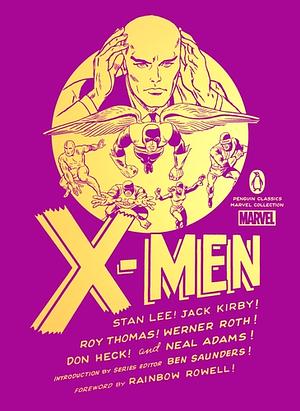 X-Men by Neal Adams, Werner Roth, Roy Thomas, Jack Kirby, Don Heck, Stan Lee