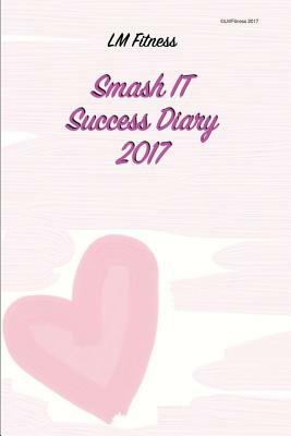 Smash it Success Diary 2017 by Lesley Morrison