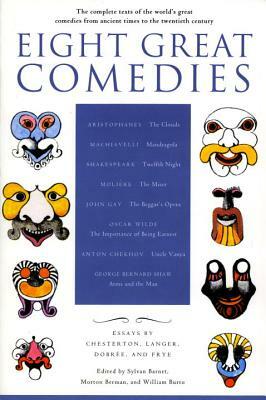 Eight Great Comedies: The Complete Texts of the World's Great Comedies from Ancient Times to the Twentieth Century by 