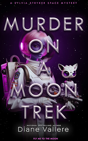 Murder on a Moon Trek: Fly Me To The Moon by Diane Vallere