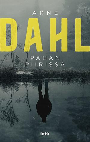 Pahan piirissä by Arne Dahl