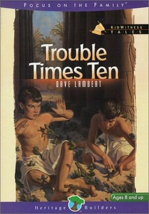 Trouble Times Ten by David Lambert