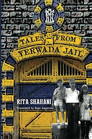 Tales from Yerwada Jail by Rita Shahani
