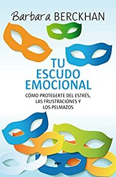 Tu escudo emocional (AMBITO PERSONAL) by Barbara Berckhan