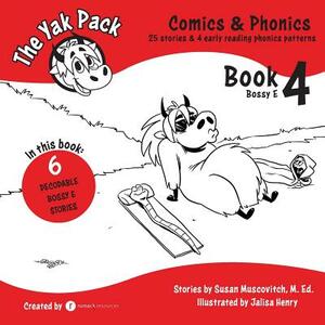 The Yak Pack: Comics & Phonics: Book 4: Learn to read decodable Bossy E words by Susan Muscovitch