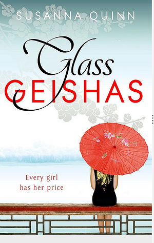 Glass Geishas by Susanna Quinn