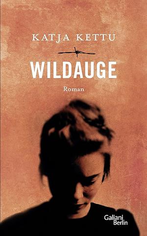 Wildauge by Katja Kettu