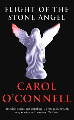 Flight of the Stone Angel by Carol O'Connell