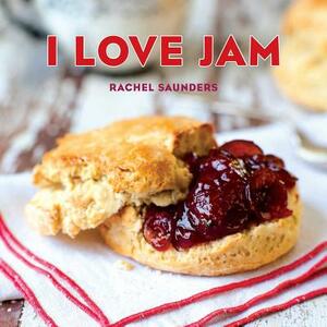 I Love Jam, Volume 3 by Rachel Saunders