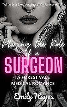 Playing the Role of a Surgeon by Emily Hayes