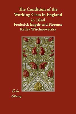 The Condition of the Working Class in England in 1844 by Friedrich Engels