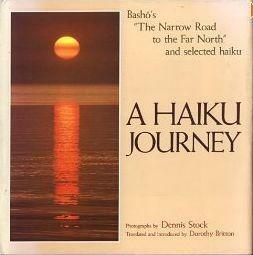 A Haiku Journey: Basho's the Narrow Road to the Far North and Selected Haiku by Dennis Stock, D. Guyver Britton