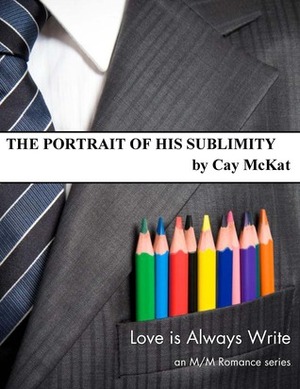 The Portrait of His Sublimity by Cay McKat