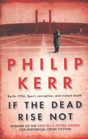 If The Dead Rise Not by Philip Kerr