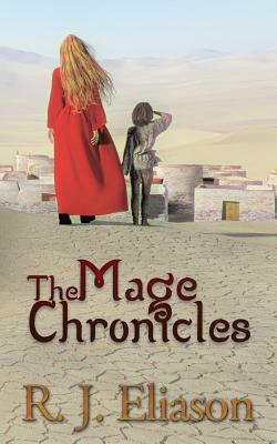 The Mage Chronicles by Rachel Eliason, R.J. Eliason