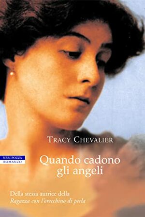 Quando cadono gli angeli by Tracy Chevalier