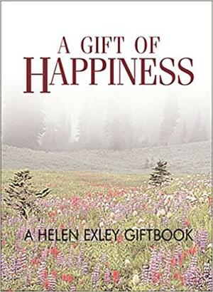 A Gift of Happiness by Helen Exley