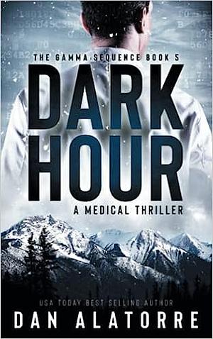 Dark Hour: a medical thriller by Dan Alatorre