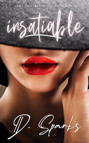 Insatiable by D. Sparks