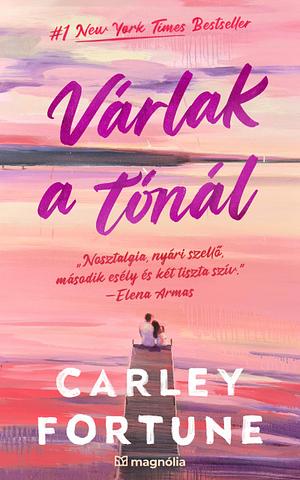 Várlak ​a tónál by Carley Fortune