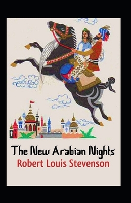 The New Arabian Nights Annotated by Robert Louis Stevenson