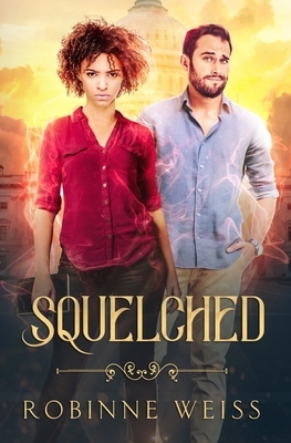 Squelched by Robinne Weiss
