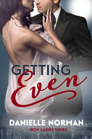 Getting Even by Danielle Norman