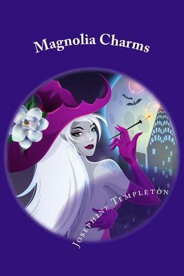 Magnolia Charms: A Fleur Coven Witch Story by Josephine Templeton