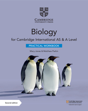 Cambridge International as & a Level Biology Practical Workbook by Mary Jones, Matthew Parkin