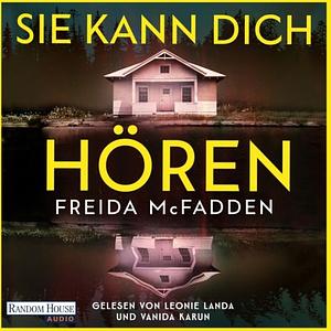 Sie kann dich hören  by Freida McFadden