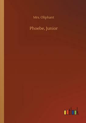 Phoebe, Junior by Margaret Oliphant