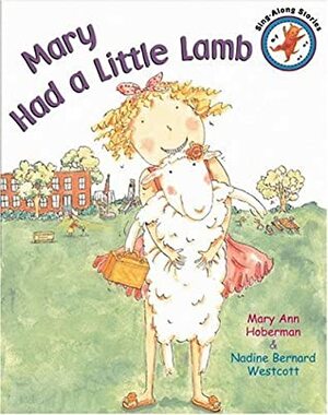 Mary Had a Little Lamb by Nadine Bernard Westcott, Mary Ann Hoberman