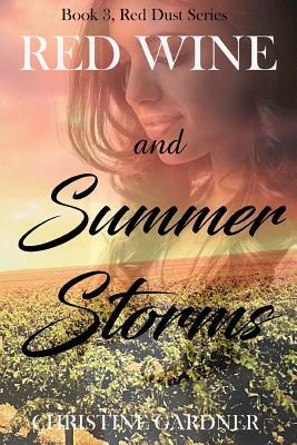 Red Wine and Summer Storms by Christine Gardner